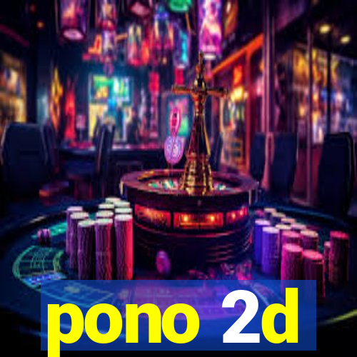 pono 2d